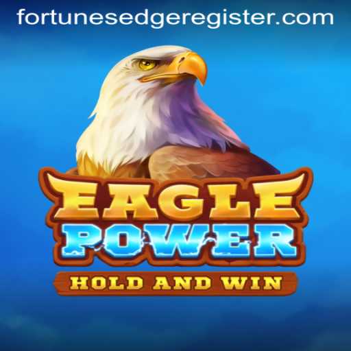 EaglePower: Discover the Thrill of Fortune's Edge